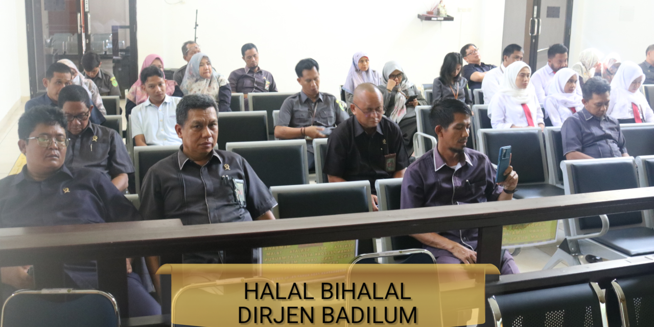 Halal Bihalal Direktorat Jenderal Badan Peradilan Umum Republik Indonesia